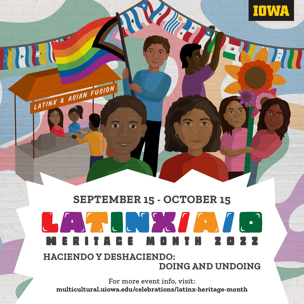 Event Flyer for University of Iowa Latinx/a/o Heritage Month. Details at https://multicultural.uiowa.edu/celebrations/latinx-heritage-month